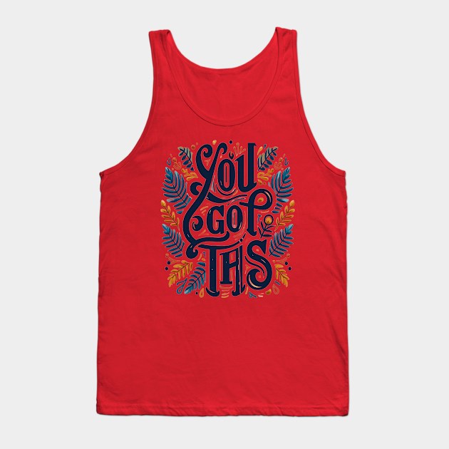 You got this Tank Top by m7m5ud